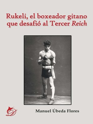 cover image of Rukeli, el boxeador gitano que desafió al Tercer Reich